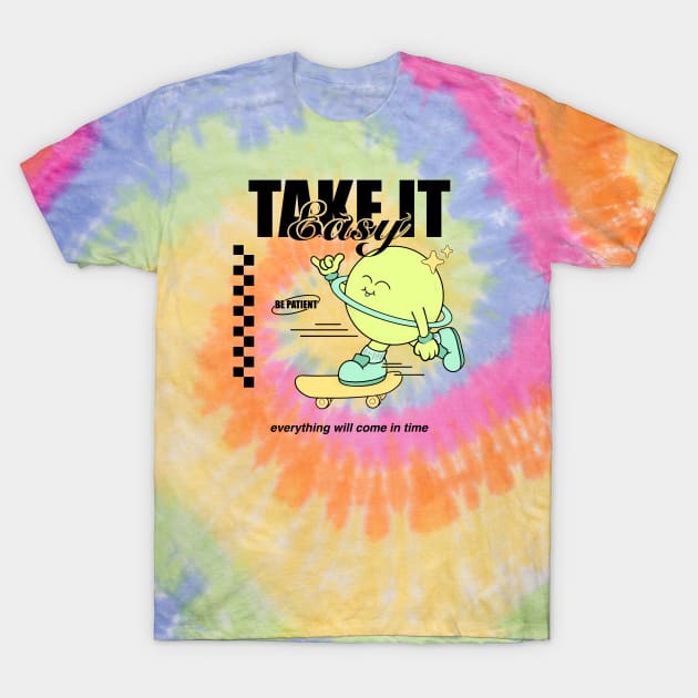 Take It Easy T-Shirt by JUNKILLUST